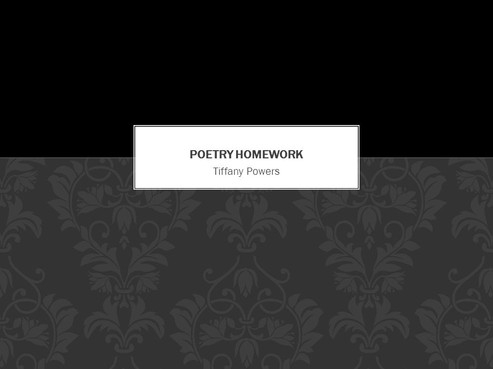 Poetry Homework Tiffany Powers