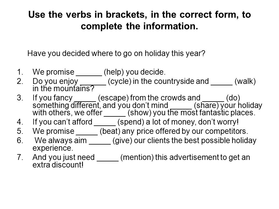 Use the verbs in brackets, in the correct form, to complete the information.