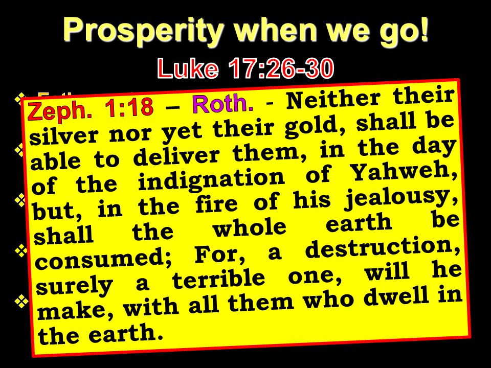 Prosperity when we go! Luke 17:26-30