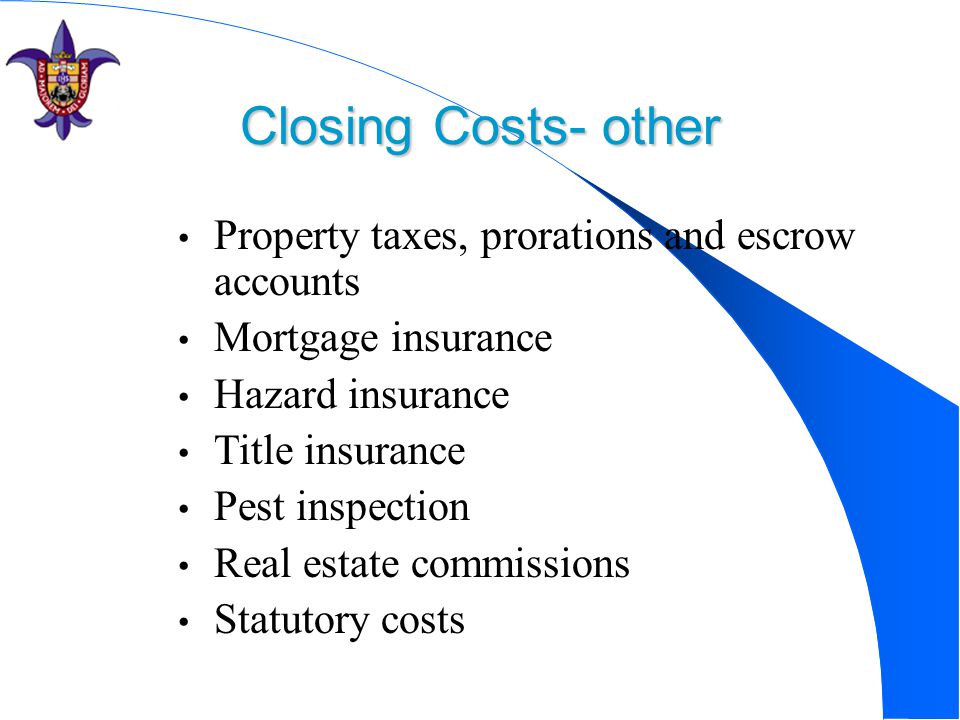 Closing Costs- other Property taxes, prorations and escrow accounts