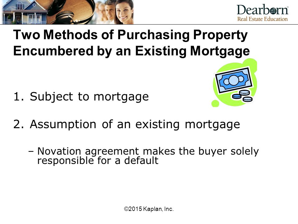 Two Methods of Purchasing Property Encumbered by an Existing Mortgage