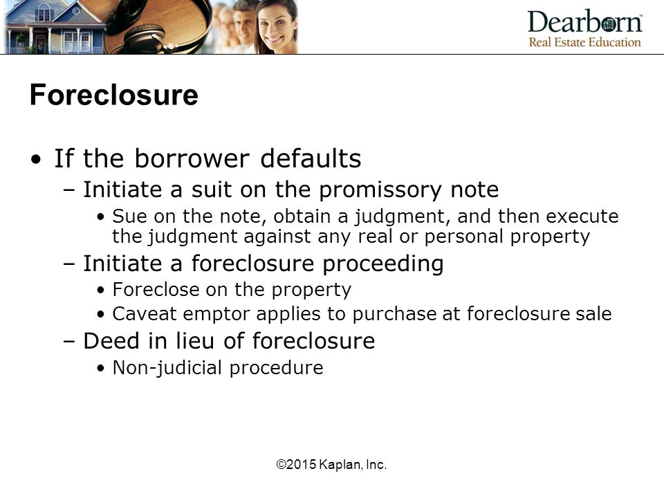 Foreclosure If the borrower defaults