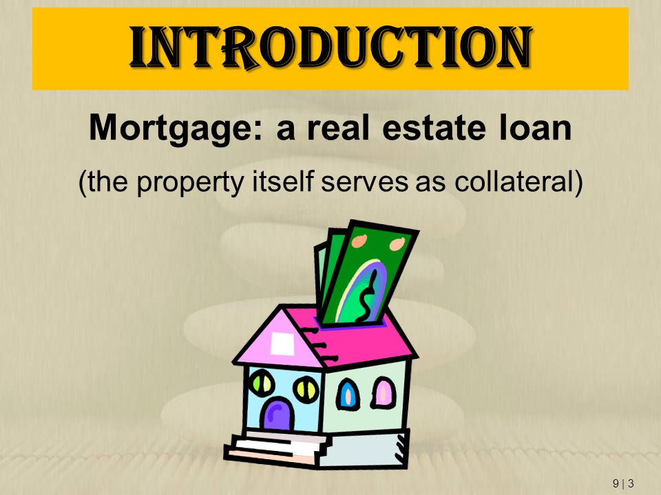 Mortgage: a real estate loan