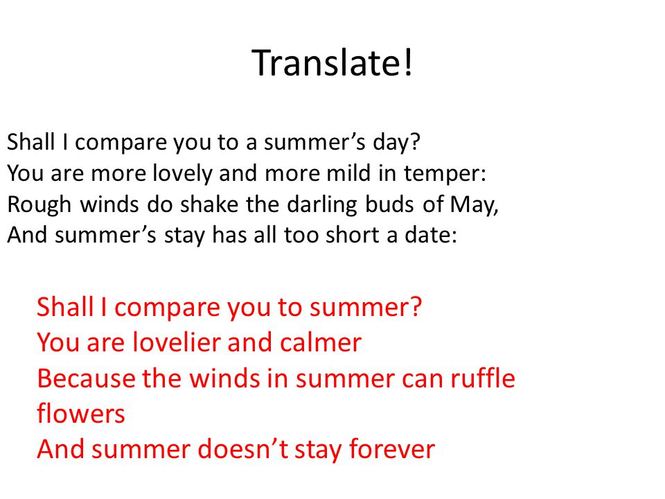 Translate! Shall I compare you to summer You are lovelier and calmer