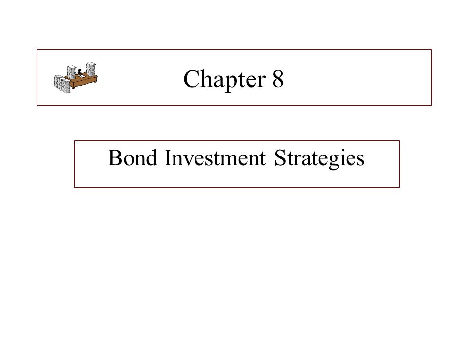 Bond Investment Strategies