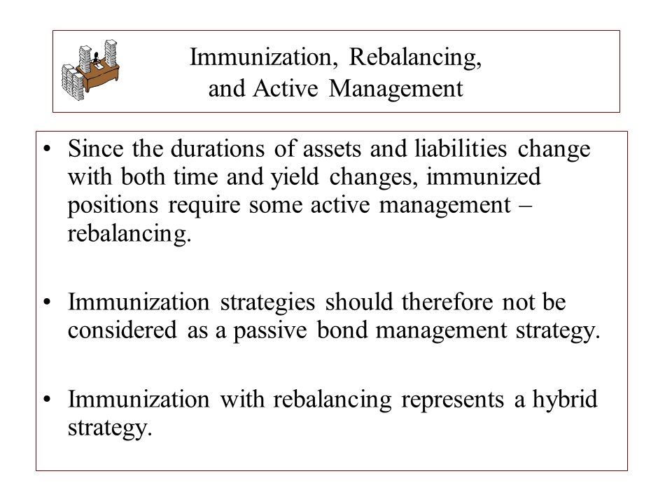 Immunization, Rebalancing, and Active Management