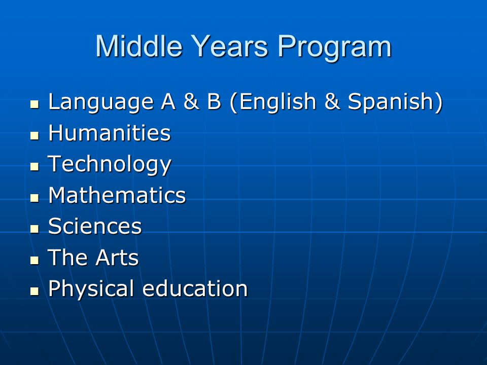 Middle Years Program Language A & B (English & Spanish) Humanities