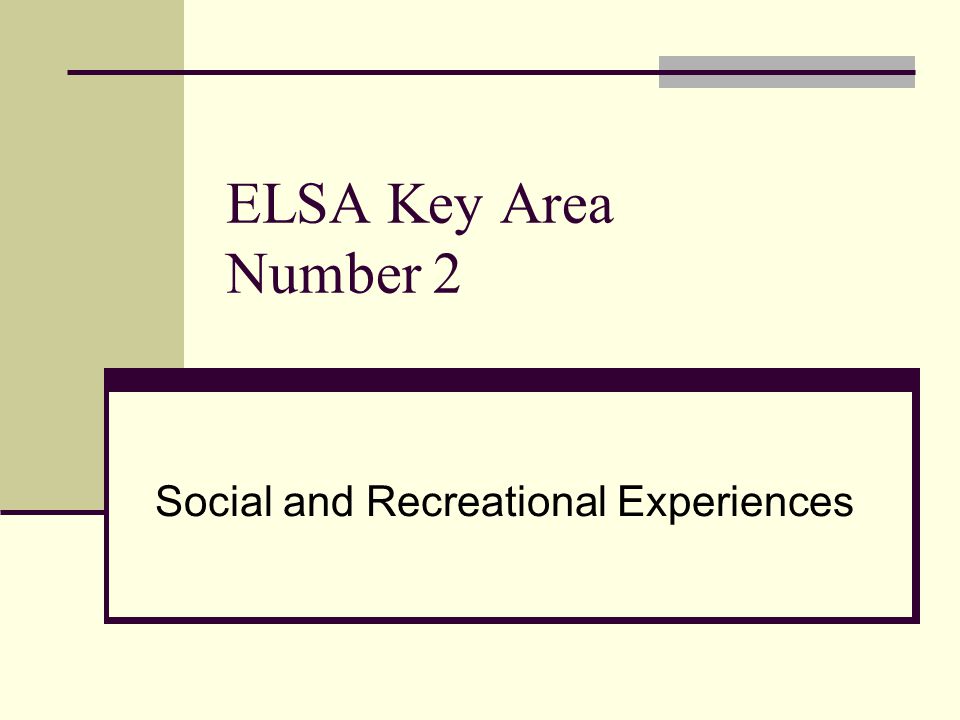 Social and Recreational Experiences