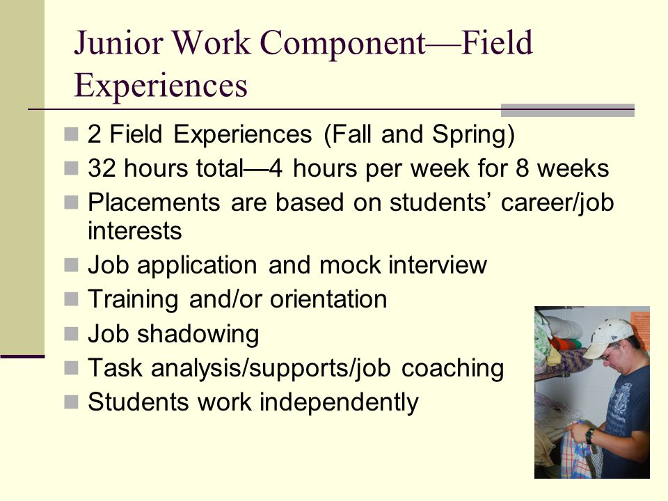 Junior Work Component—Field Experiences