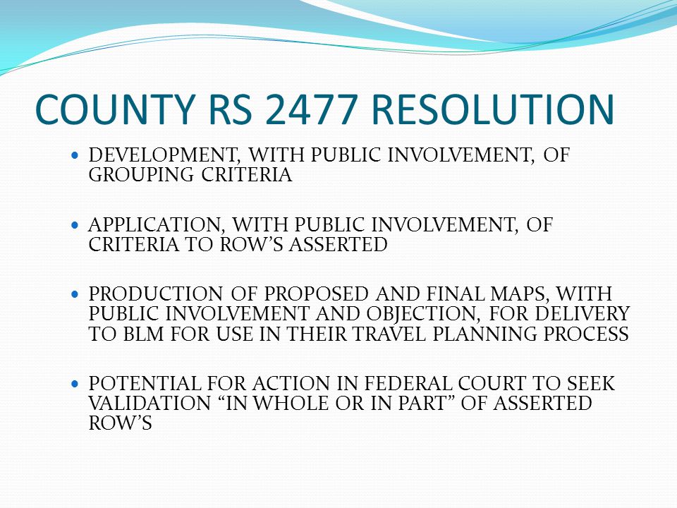 COUNTY RS 2477 RESOLUTION DEVELOPMENT, WITH PUBLIC INVOLVEMENT, OF GROUPING CRITERIA.