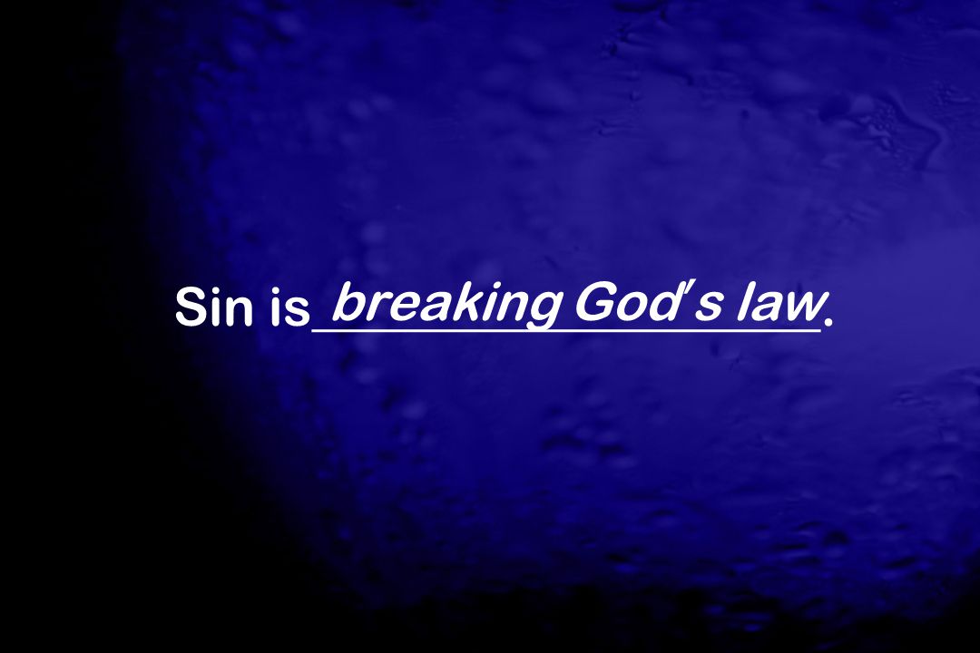 Sin is___________________.