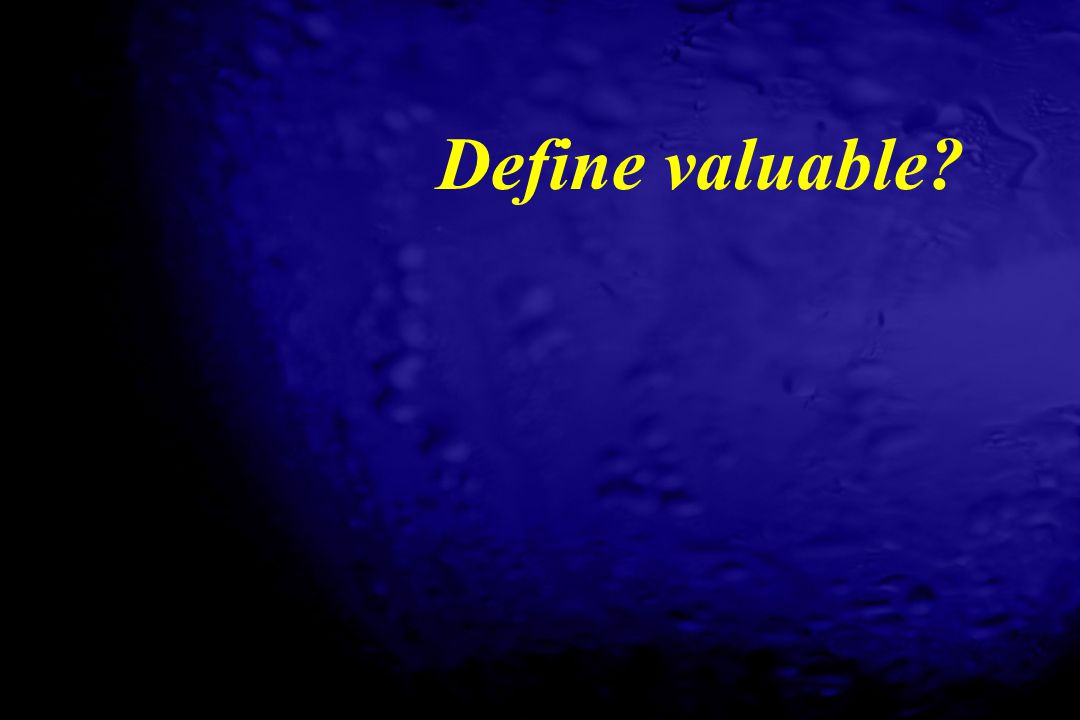 Define valuable
