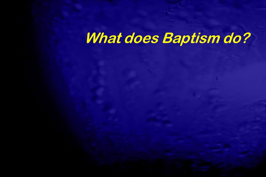 What does Baptism do