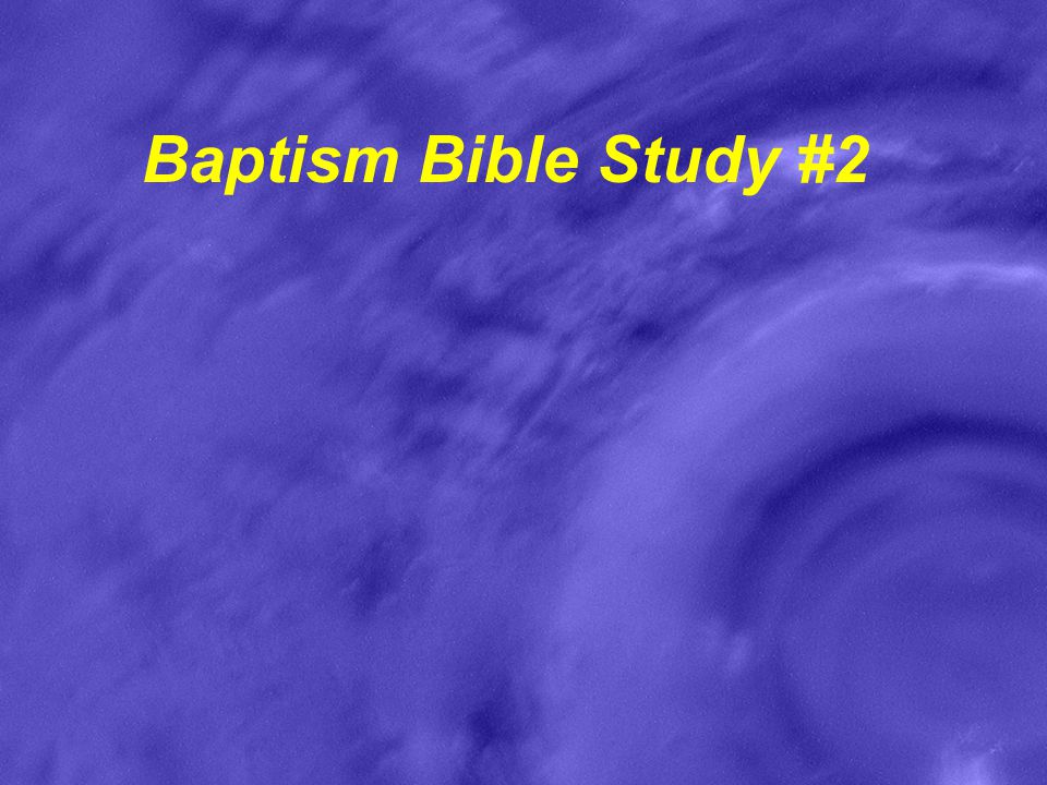 Baptism Bible Study #2