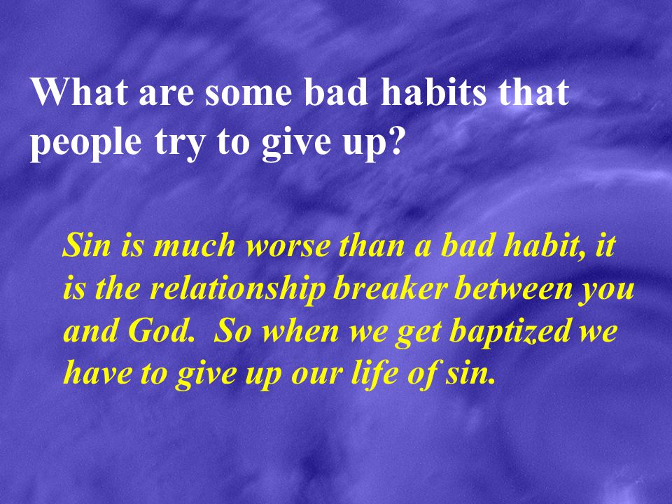 What are some bad habits that people try to give up