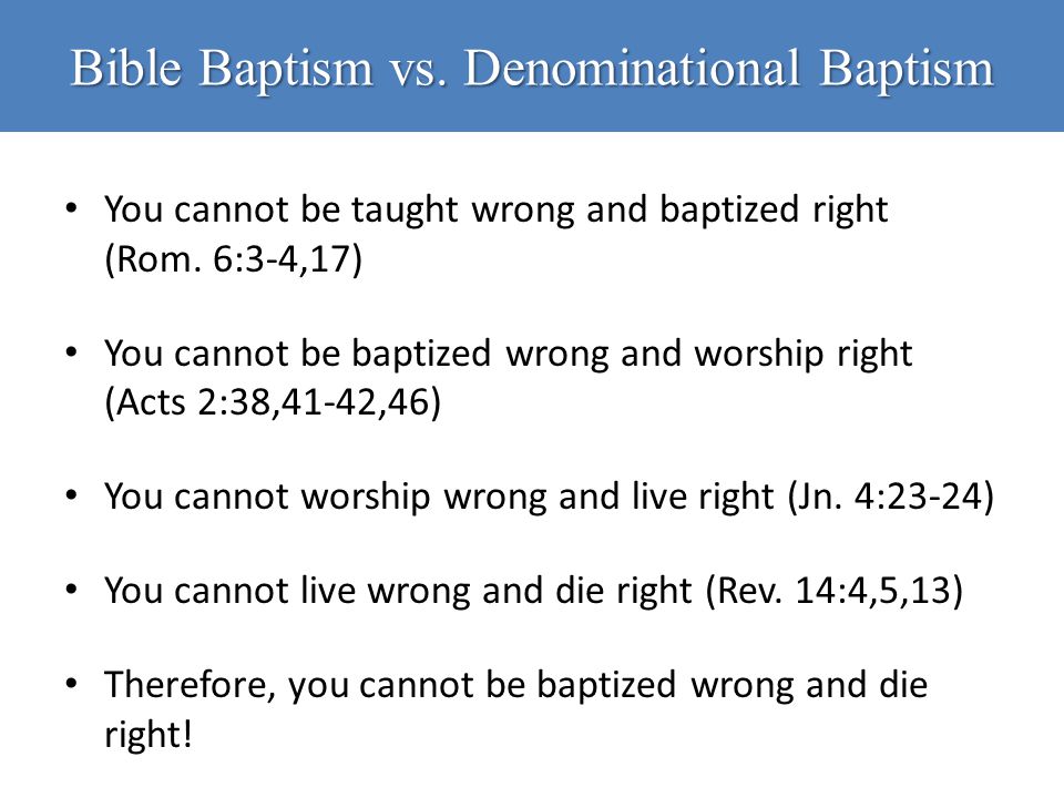 Bible Baptism vs. Denominational Baptism