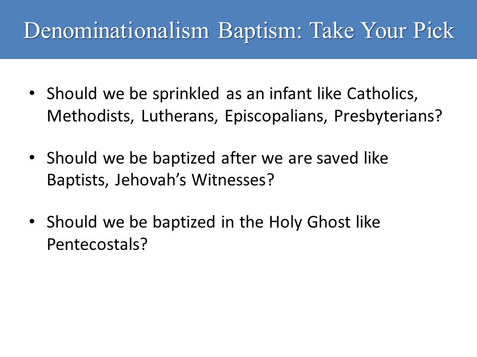 Denominationalism Baptism: Take Your Pick