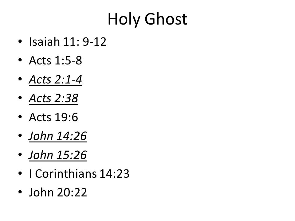Holy Ghost Isaiah 11: 9-12 Acts 1:5-8 Acts 2:1-4 Acts 2:38 Acts 19:6