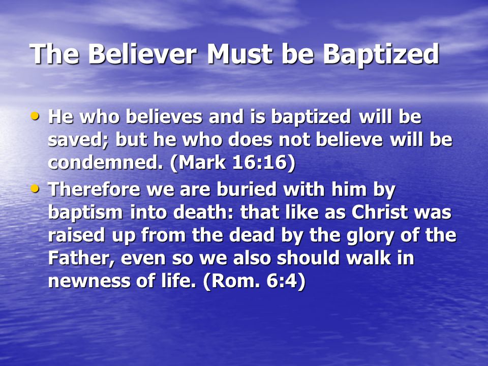 The Believer Must be Baptized