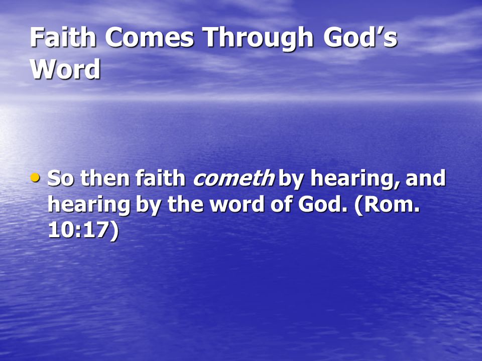 Faith Comes Through God’s Word