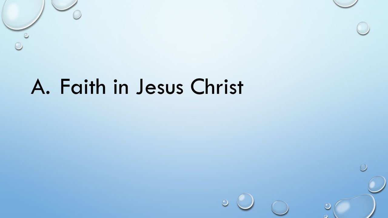 A. Faith in Jesus Christ