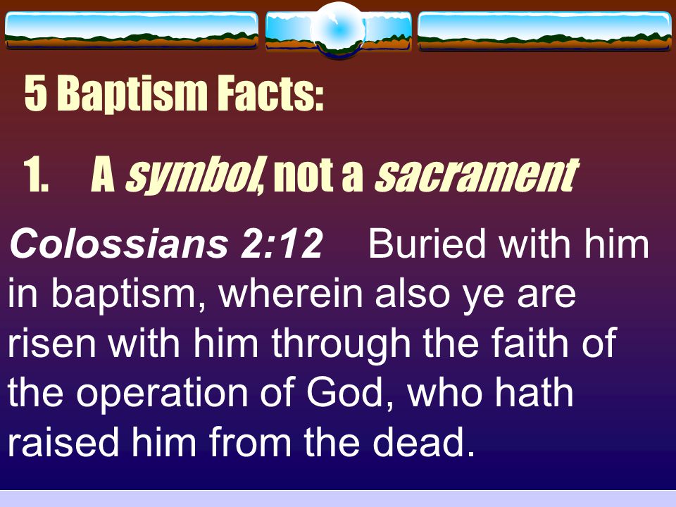 1. A symbol, not a sacrament