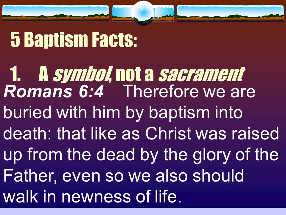 1. A symbol, not a sacrament