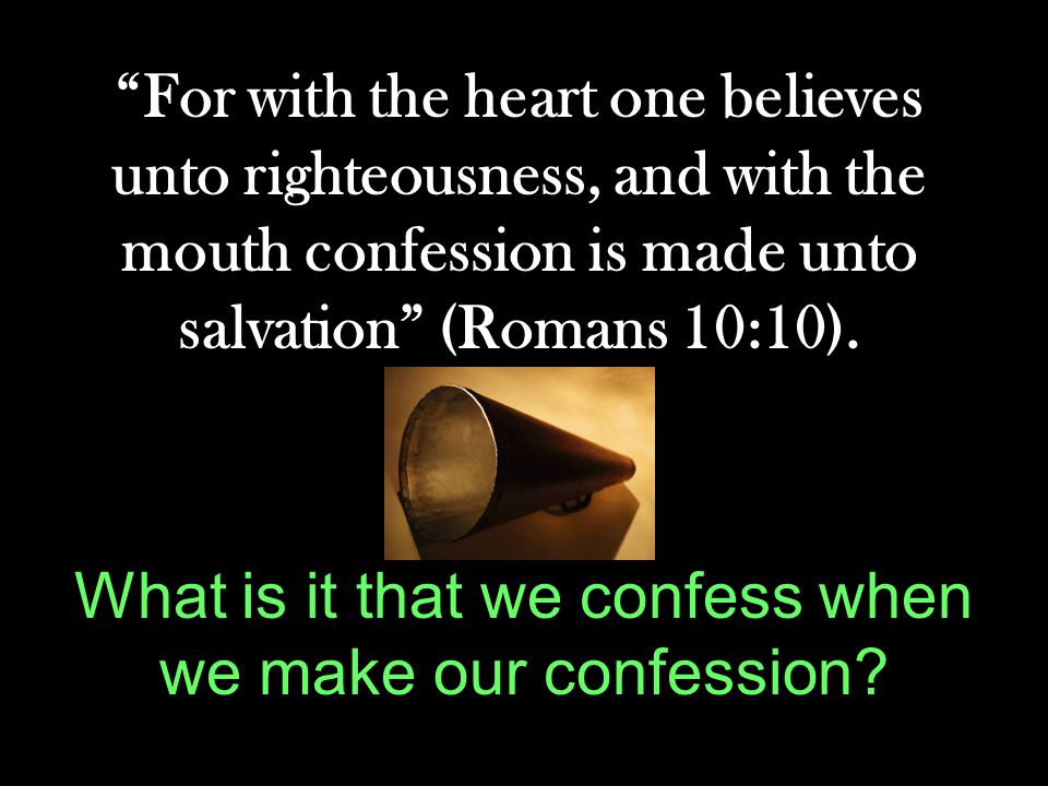 What is it that we confess when we make our confession