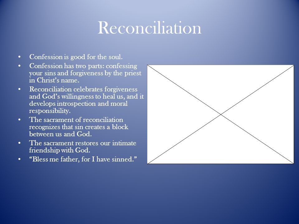 Reconciliation Confession is good for the soul.