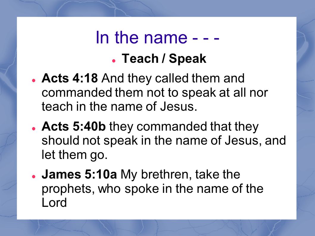 In the name Teach / Speak