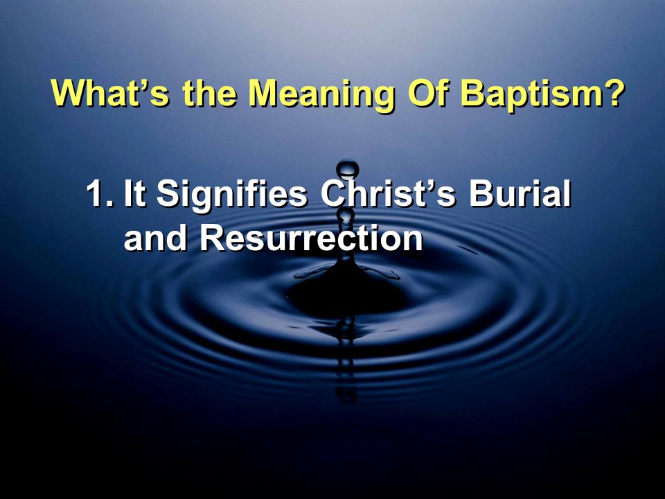 What’s the Meaning Of Baptism