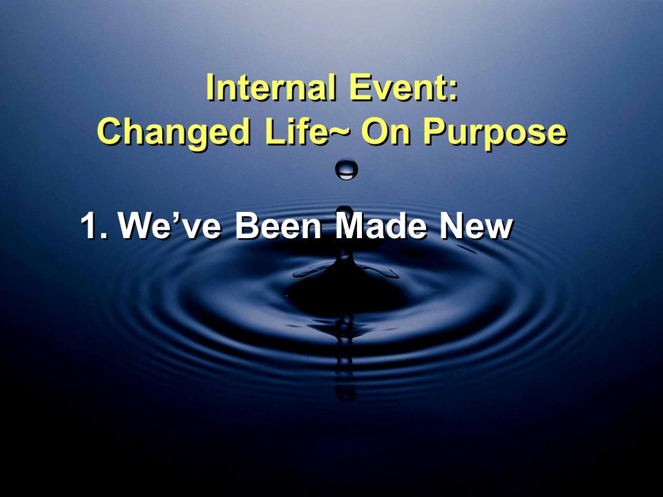 Internal Event: Changed Life~ On Purpose