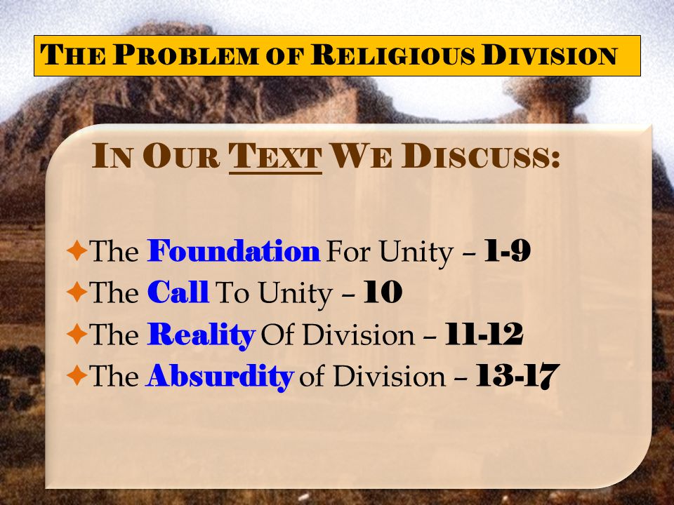 In Our Text We Discuss: The Foundation For Unity – 1-9