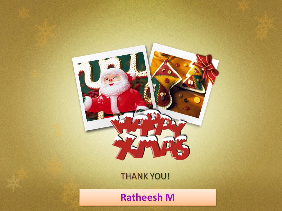 THANK YOU! Ratheesh M