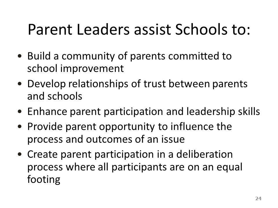 Parent Leaders assist Schools to: