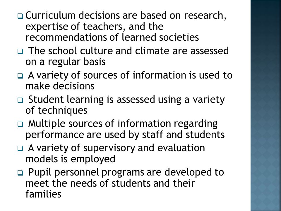 Curriculum decisions are based on research, expertise of teachers, and the recommendations of learned societies