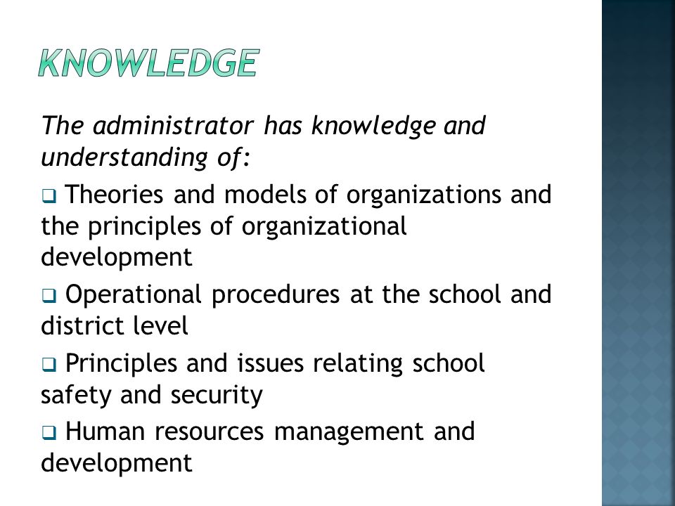 KNOWLEDGE The administrator has knowledge and understanding of: