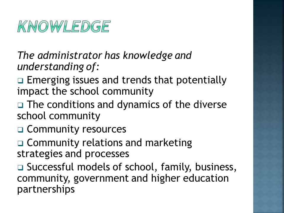 Knowledge The administrator has knowledge and understanding of: