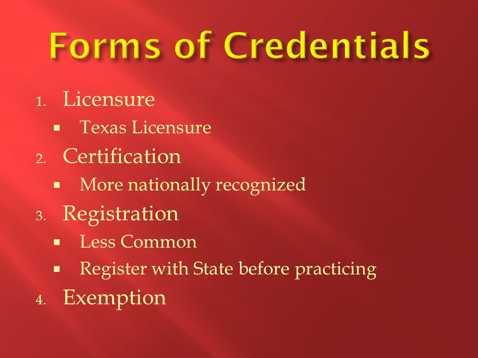 Forms of Credentials Licensure Certification Registration Exemption