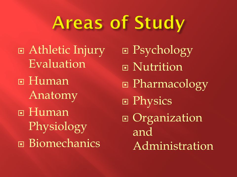 Areas of Study Athletic Injury Evaluation Psychology Nutrition