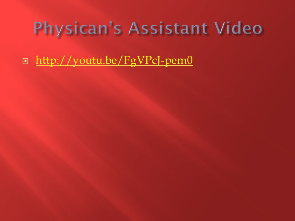 Physican’s Assistant Video