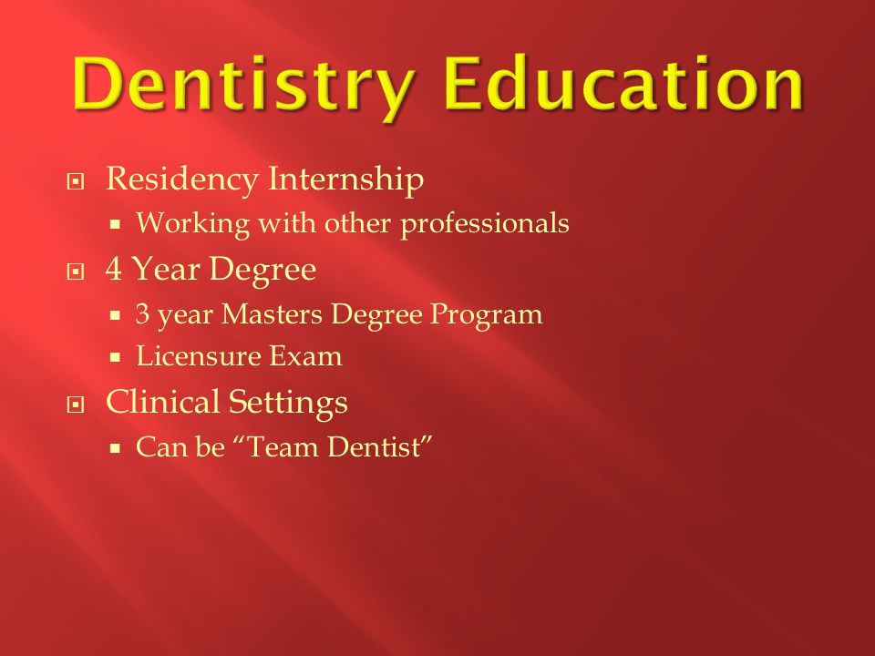 Dentistry Education Residency Internship 4 Year Degree