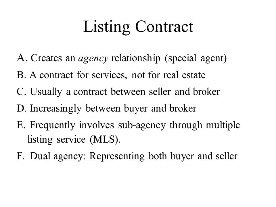 Listing Contract Creates an agency relationship (special agent)