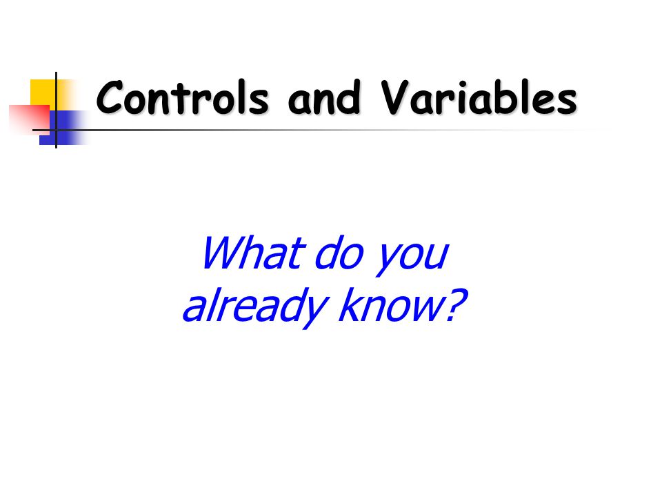 Controls and Variables