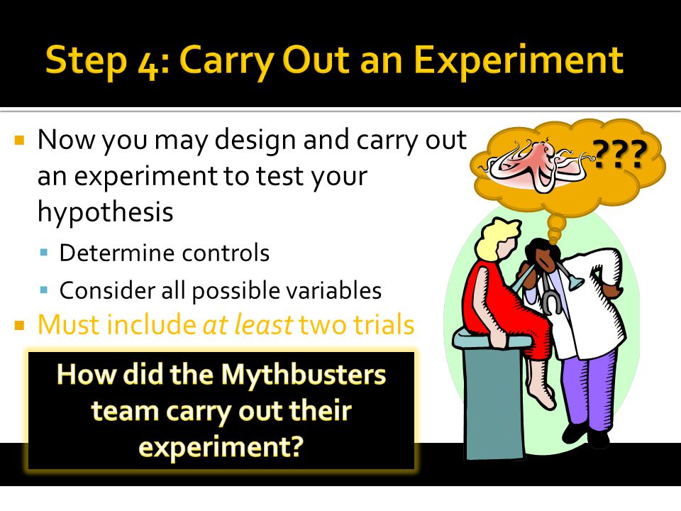Step 4: Carry Out an Experiment