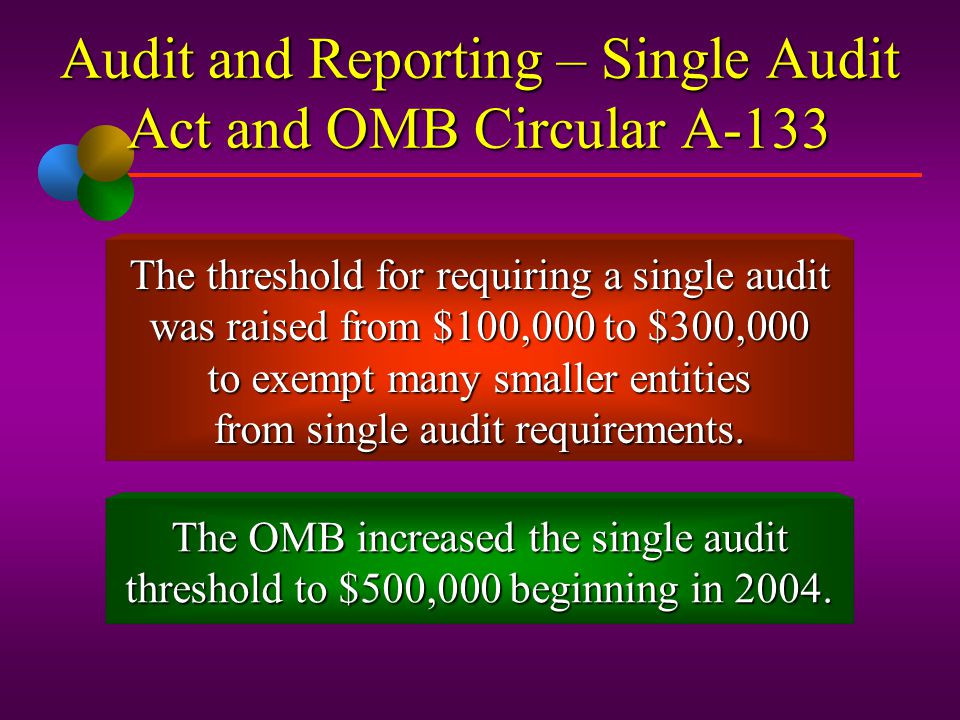 Audit and Reporting – Single Audit Act and OMB Circular A-133