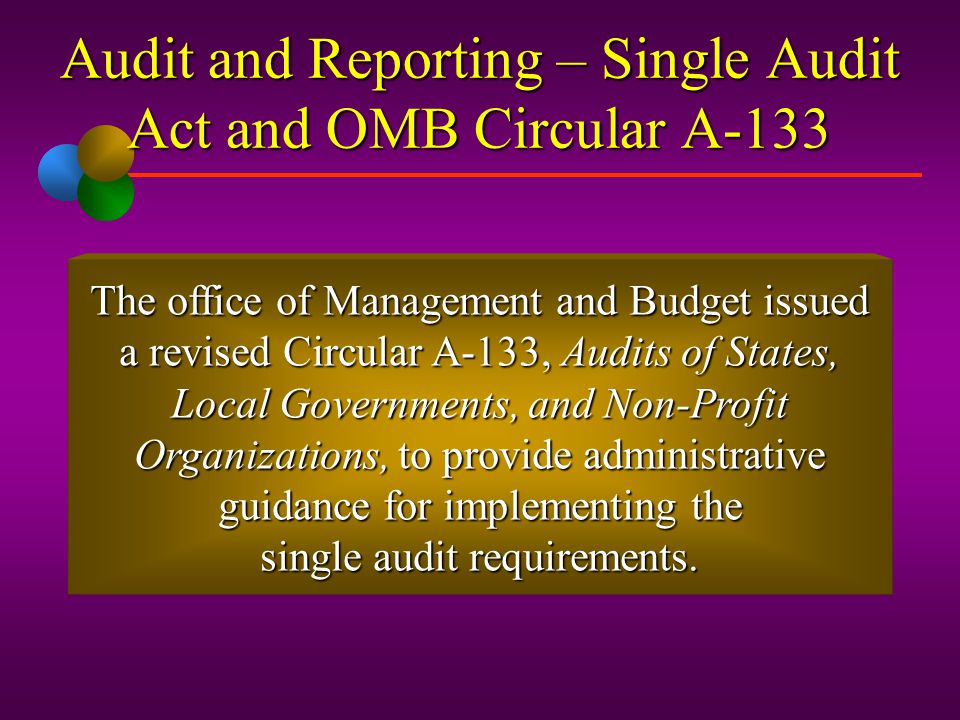Audit and Reporting – Single Audit Act and OMB Circular A-133