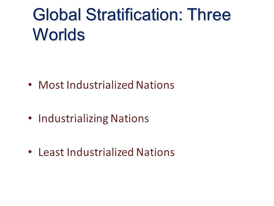 Global Stratification: Three Worlds
