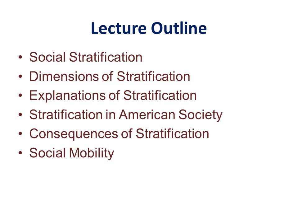 Lecture Outline Social Stratification Dimensions of Stratification