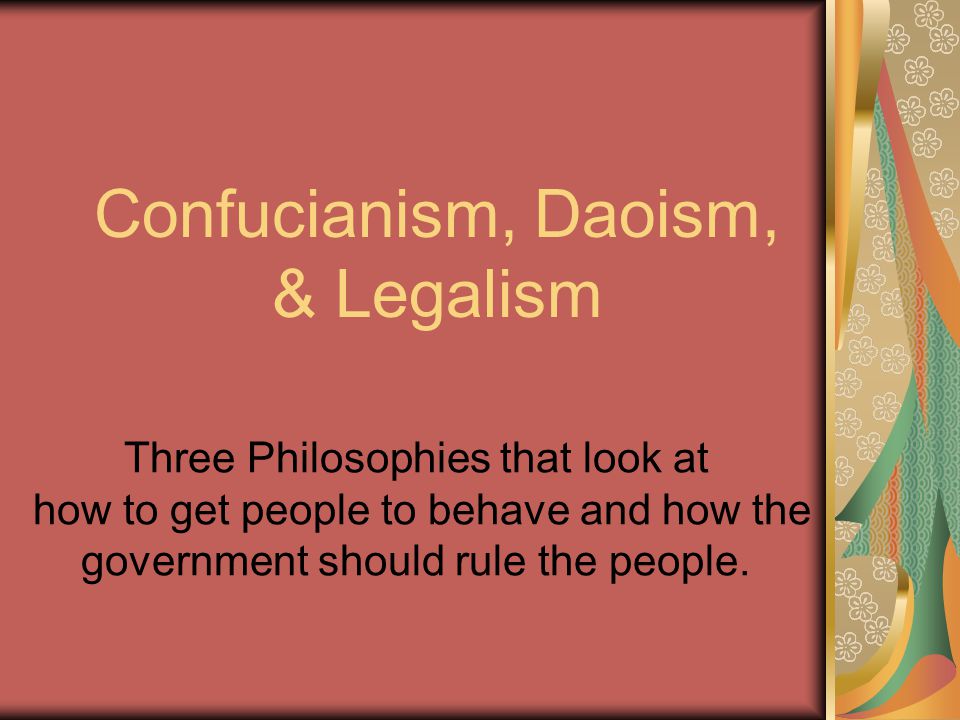 Confucianism, Daoism, & Legalism